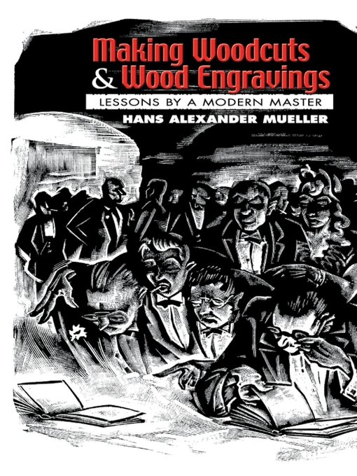 Title details for Making Woodcuts and Wood Engravings by Hans Alexander Mueller - Available